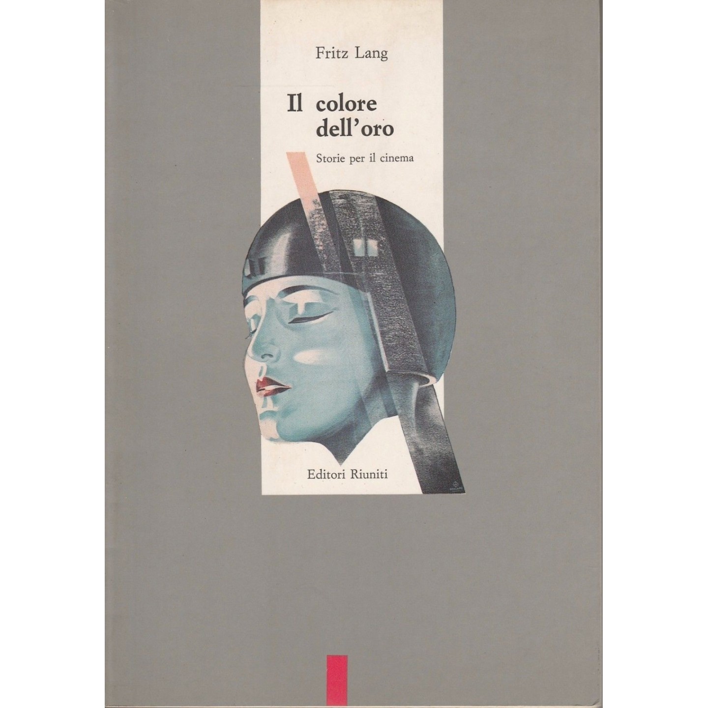 Fritz Lang: Il colore dell'oro ed.Editori Riuniti A73  9,20€