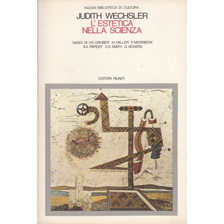 Judith Wechsler: L'estegtica nella scienza  ed.Editori Riuniti A29 ... Judith Wechsler: L'estegtica nella scienza  ed.Editori Riuniti A29 ...