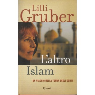 Lilli Gruber: L'altro Islam ed.Rizzoli A33  3,00€
