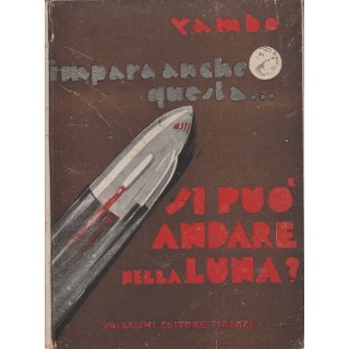 Yambo: Impara anche questa...Si puo andare sulla luna? ed.Vallecchi...