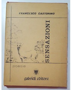 Francesco Castorino: Sensazioni. Poesie ed. Gabrielli 1978 CON DEDICA AUTORE A87