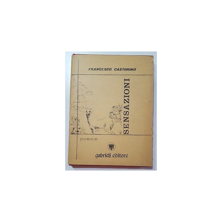 Francesco Castorino: Sensazioni. Poesie ed. Gabrielli 1978 CON DEDI...