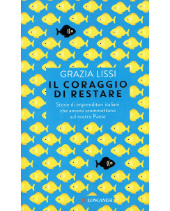 Grazia Lissi:il coraggio di restare ed.LONGANESI NUOVO sconto 40% A23