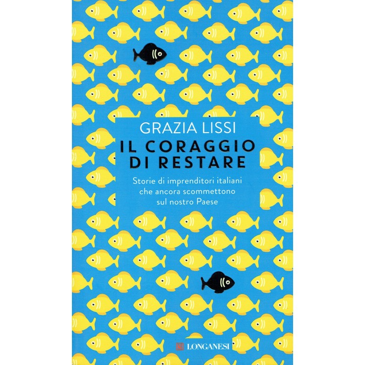 Grazia Lissi:il coraggio di restare ed.LONGANESI NUOVO sconto 40% A...