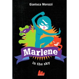 Gianluca Morozzi:Marlene in the Sky ed.GALLUCCI NUOVO sconto 40% A2...