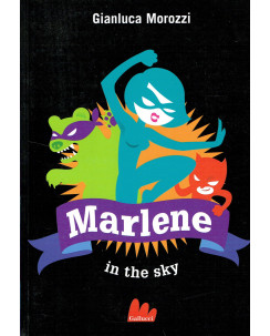 Gianluca Morozzi:Marlene in the Sky ed.GALLUCCI NUOVO sconto 40% A23