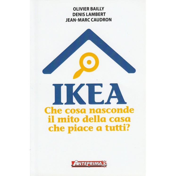 AAVV: Ikea Che cosa nasconde il mito della casa... ed.Anteprima NUO... AAVV: Ikea Che cosa nasconde il mito della casa... ed.Anteprima NUO...