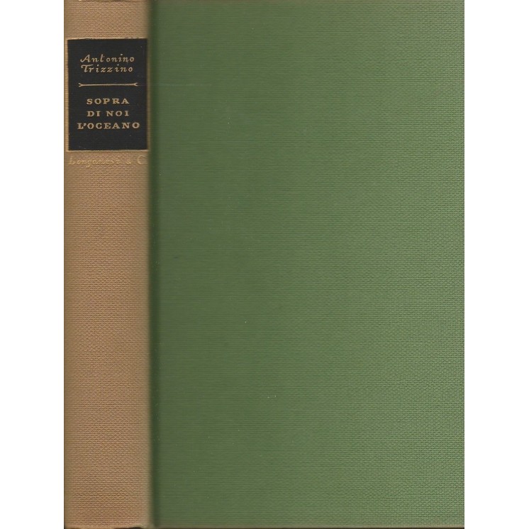 Antonino Trizzino: Sopra di noi l'Oceno ed.Longanesi A24  7,20€