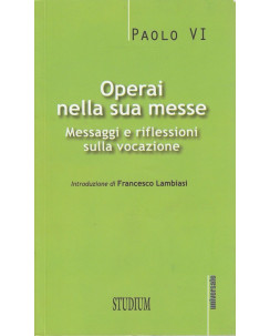 Paolo VI: Operai nella sua messe  ed.Studium   NUOVO -40%  A39