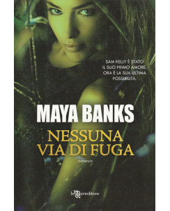 Maya Banks: Nessuna via di fuga  ed.Leggere  Nuovo -40%  A39