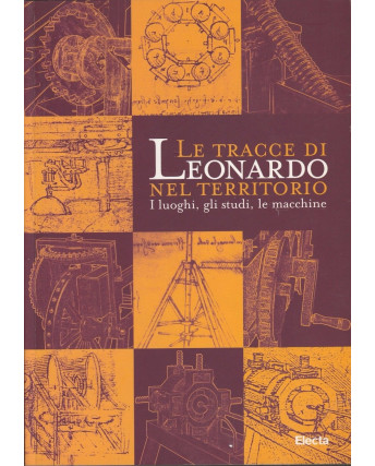 AAVV: Le tracce di Leonardo nel territorio   ed.Electa A43