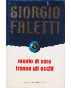 Giorgio Faletti: Niente di vero tranne gli occhi  ed.Dalai  A44