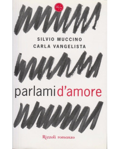 s.Muccino C.Evangelista: Parlami d'amore  ed.Rizzoli A44