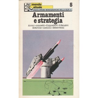 Enciclopedie monografiche - Armamenti e stratagemmi  ed.Rizzoli A45...