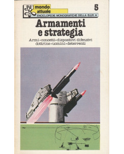 Enciclopedie monografiche - Armamenti e strategia ed.Rizzoli  A45