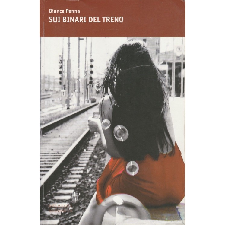Bianca Penna: Sui binari del treno ed.Ensemble A45  7,20€