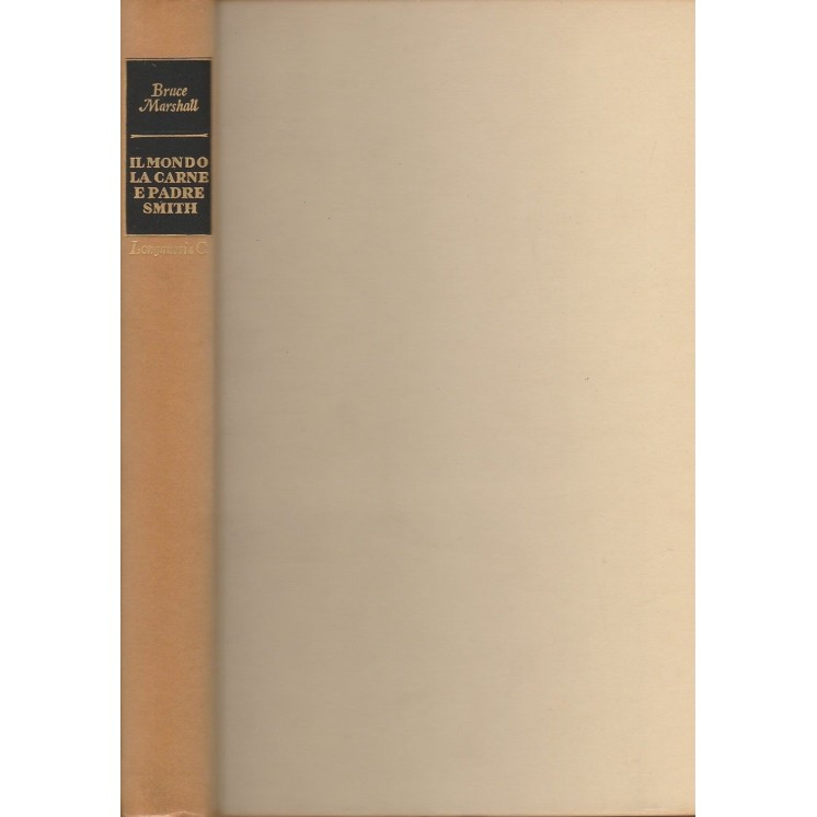 Bruce Marshall: Il mondo,la carne e padre Smith ed.Longanesi A85  3...