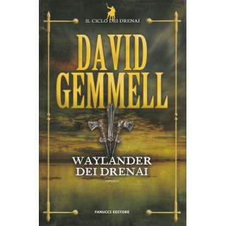 David Gemmell: Waylander dei Drenai ed.Fanucci NUOVO -40% A47  10,14€