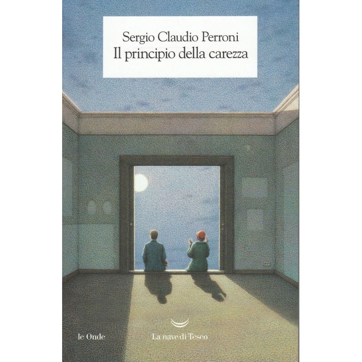 S.C.Perroni: Il principio della carezza ed.Le Onde NUOVO -40% A47  ...