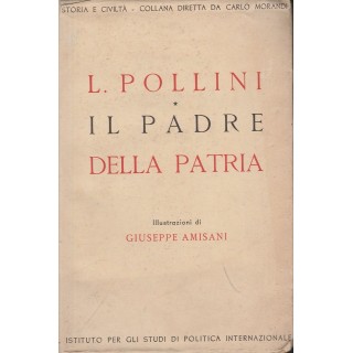 L.Pollini: Il padre della patria  A31  7,20€