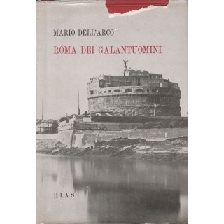 Mario Dell'Arco: Roma dei galantuomini ed.E.I.A.S. A31  5,20€