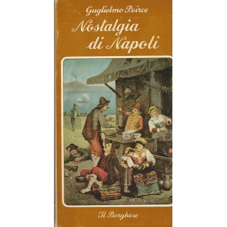 Guglielmo Peirce: Nostalgia di Napoli ed.Del Borghese A81  5,00€