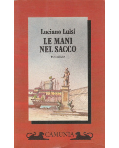 Luciano Luisi: Le mani nel sacco   ed.Camunia  A40  