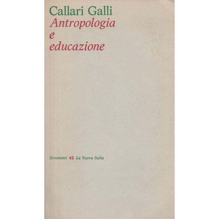 Callari Galli: Antropologia e educazione  ed.La Nuova Italia  A40  ...