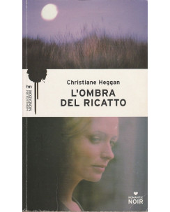 Christiane Heggan:L'ombra del ricatto  ed.Mondadori  A58