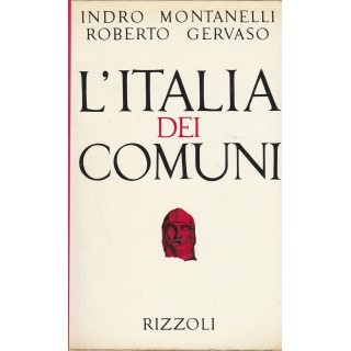 Indro Montanelli: L'Italia dei comuni ed.Rizzoli A58  3,00€