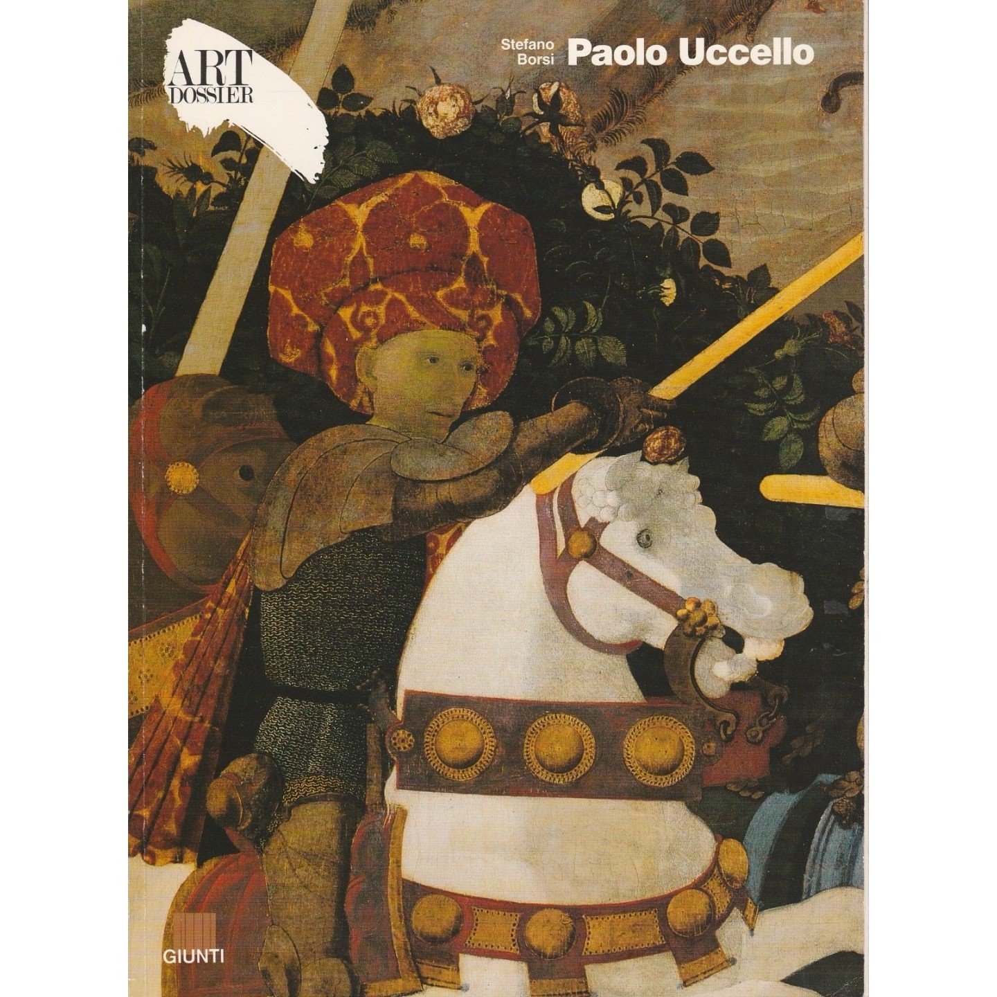 ART DOSSIER: Paolo Uccello di Stefano Borsi ed.Giunti FF06  4,20€ ART DOSSIER: Paolo Uccello di Stefano Borsi ed.Giunti FF06  4,20€