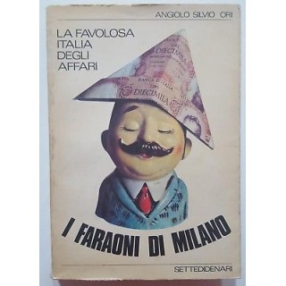 Angiolo Silvio Ori: I Faraoni di Milano ed. Settedidenari 1970 A50 ...