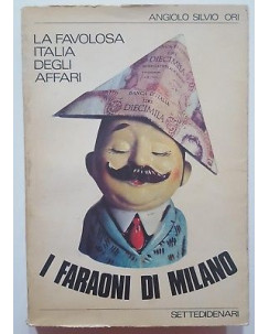 Angiolo Silvio Ori: I Faraoni di Milano ed. Settedidenari 1970 A50