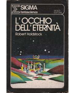 Robert Holdstock: L'occhio dell'eternita  ed.Moizzi  A84