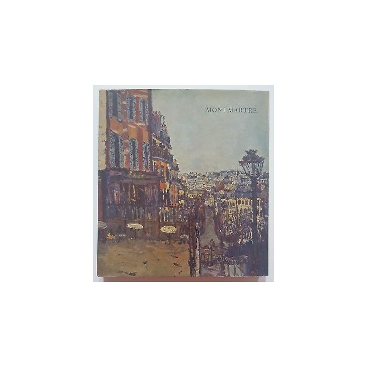Courthion: Montmartre ed. Skira Le Gout de Notre Temps 16 [FRA] 195...