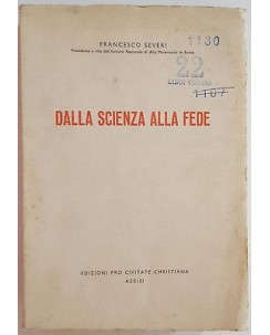 Francesco Severi: Dalla Scienza alla Fede ed. Pro Civitate Christiana 1959 A47