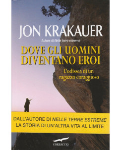 Jon Krakauer: Dove gli uomini diventano eroi  ed.Corbaccio  NUOVO -40%  A43