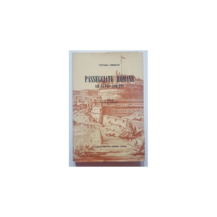 Vittorio Imbriani: Passeggiate Romane ed altri scritti ed. Fiorenti...