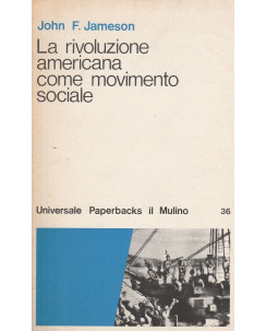 J.F.Jameson: La rivoluzione americana come movimento sociale  ed.Il Mulino  A15