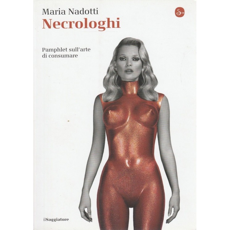 Maria Nadotti: Necrologhi ed.il Saggiatore NUOVO -40% A42  9,60€
