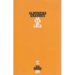 Almudena Grandes: Le eta di Lulu ed.Guanda NUOVO -40% A42  8,40€