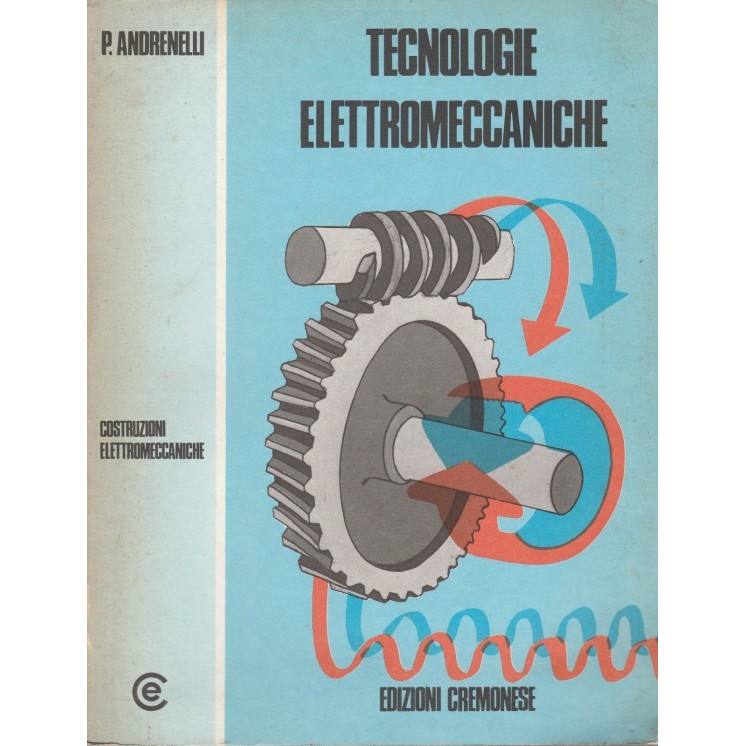 P.Andrenelli: Tecnologie elettromeccaniche  ed.Cremonese A15  12,20€
