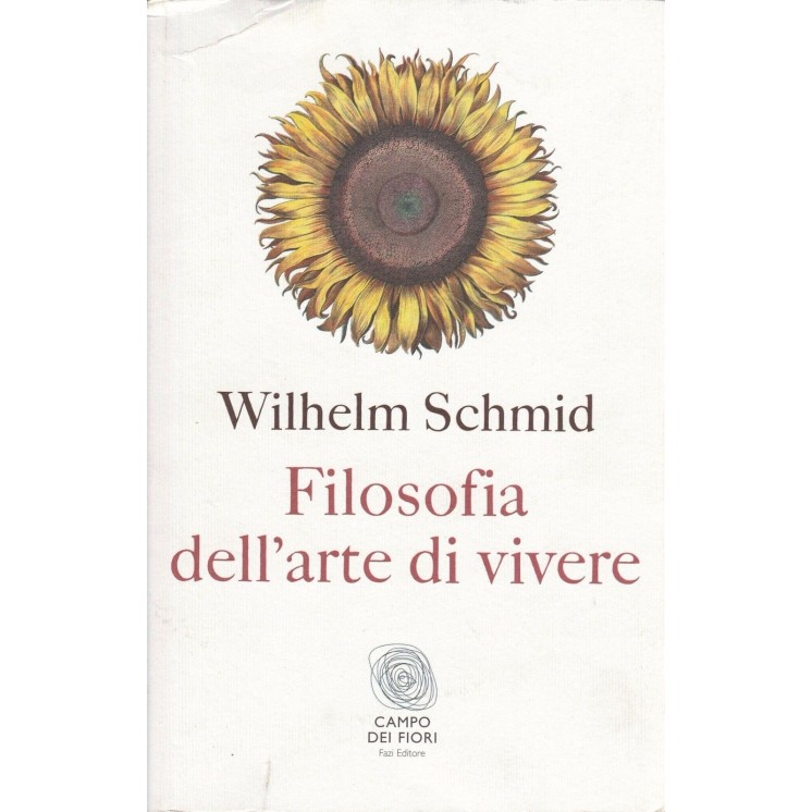 W.Schmid: Filosofia dell'arte di vivere ed.Campo de Fiori NUOVO -40...