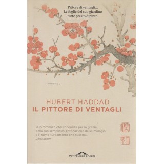 Hubert Haddad: Il pittore di ventagli ed.Ponte alle Grazie NUOVO -4...
