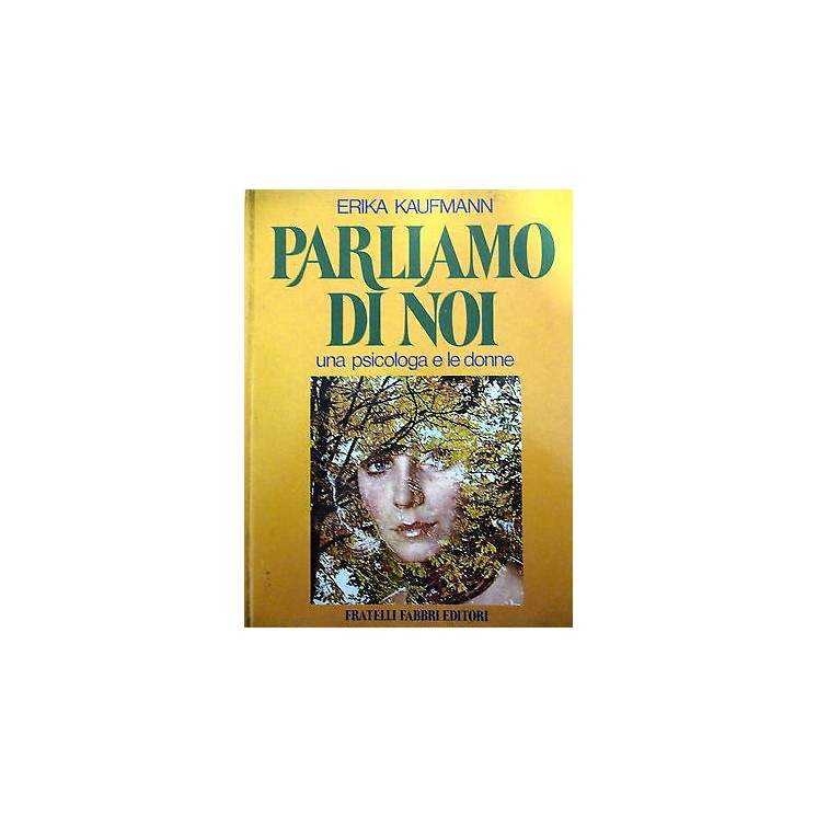 ERIKA KAUFMANN: Parliamo di noi, I ed. 1974 FABBRI EDITORI FF13  7,20€