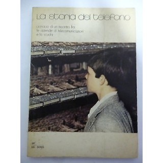 LA STORIA DEL TELEFONO [ incontr. fra aziende di telec. e la scuola...