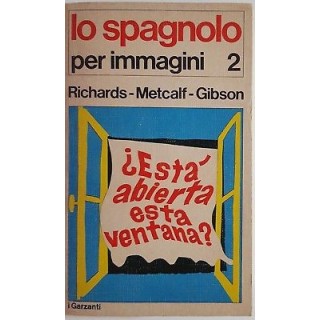 Richards, Metcalf, Gibson: Lo spagnolo per immagini vol. 2 ed. Garz...