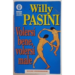 Willy Pasini: Volersi bene, volersi male ed. Oscar Mondadori 1995 A...