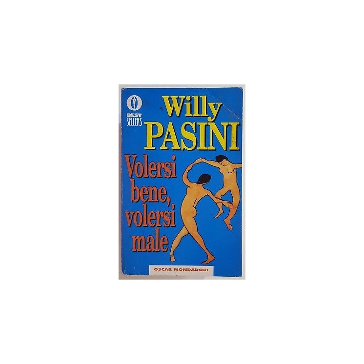 Willy Pasini: Volersi bene, volersi male ed. Oscar Mondadori 1995 A...