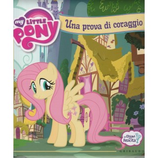 My Little Pony: Una prova di coraggio ed.Gribaudo NUOVO -50% FF08  ...